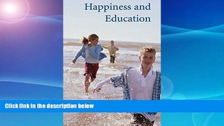 READ book  Happiness and Education  FREE BOOOK ONLINE
