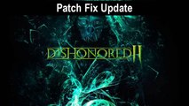 DISHONORED 2 PC Freezing Issue Fix