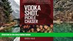 Deals in Books  Vodka Shot, Pickle Chaser: A true story of risk, corruption and self-discovery