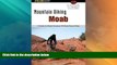Deals in Books  Mountain Biking Moab: A Guide To Moab s Greatest Off-Road Bicycle Rides (Regional