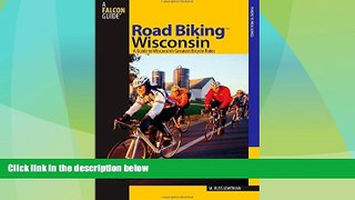 Buy NOW  Road Biking(TM) Wisconsin: A Guide To Wisconsin s Greatest Bicycle Rides (Road Biking