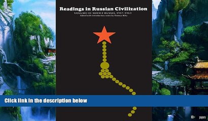 Big Deals  Readings in Russian Civilization: Vol. III, Soviet Russia, 1917-1963  Full Ebooks Most