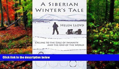 Deals in Books  A Siberian Winter s Tale - Cycling to the Edge of Insanity and the End of the