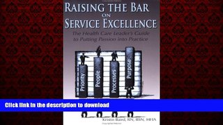 Best books  Raising the Bar on Service Excellence: The Health Care Leader s Guide to Putting
