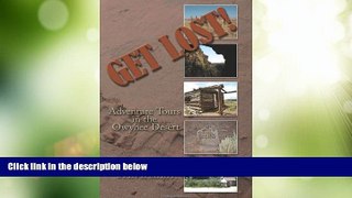 Big Sales  Get Lost!: Adventure Tours in the Owyhee Desert  Premium Ebooks Online Ebooks