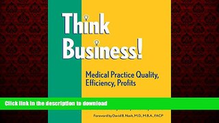 liberty book  Think Business!  Medical Practice Quality, Efficiency, Profits