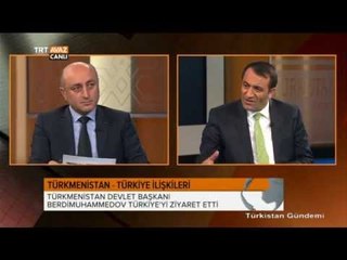 Türkistan Gündemi - Türkiye - Türkmenistan İlişkileri - TRT Avaz