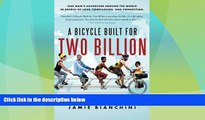 Buy NOW  A Bicycle Built for Two Billion: One Man s Around the World Adventure in Search of Love,