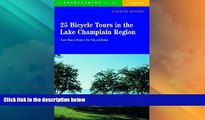 Buy NOW  25 Bicycle Tours in the Lake Champlain Region: Scenic Tours in Vermont, New York, and