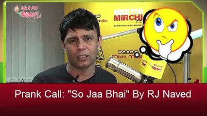 Prank Call  So Jaa Bhai  By RJ Naved