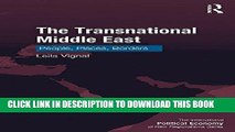 [PDF] The Transnational Middle East: People, Places, Borders (The International Political Economy