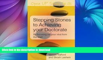READ BOOK  Stepping Stones to Achieving your Doctorate (Open Up Study Skills) FULL ONLINE