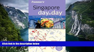 READ NOW  Frommer s Singapore Day by Day (Frommer s Day by Day - Pocket)  Premium Ebooks Online