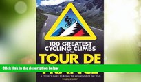 Big Sales  100 Greatest Cycling Climbs of the Tour de France: A Cyclist s Guide to Riding the