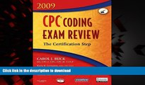Read books  CPC Coding Exam Review 2009: The Certification Step, 1e (CPC Coding Exam Review: