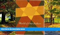 Big Deals  World of Our Fathers: The Jews of Eastern Europe  Full Ebooks Best Seller