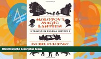 Big Deals  Molotov s Magic Lantern: Travels in Russian History  Full Ebooks Best Seller