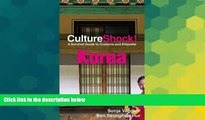READ FULL  CultureShock! Korea: A Survival Guide to Customs and Etiquette (Cultureshock Korea: A