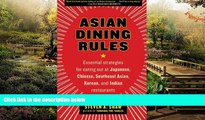 READ FULL  Asian Dining Rules: Essential Strategies for Eating Out at Japanese, Chinese, Southeast