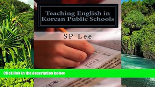 READ FULL  Teaching English in Korean Public Schools: A Practical Guide  READ Ebook Full Ebook