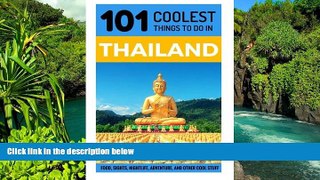 READ FULL  Thailand: Thailand Travel Guide: 101 Coolest Things to Do in Thailand (Travel to
