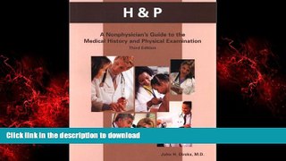 Best book  H   P: A Nonphysician s Guide to the Medical History and Physical Examination online to
