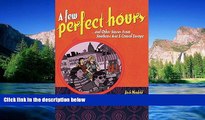 Must Have  A Few Perfect Hours ... and Other Stories from Southeast Asia and Central Europe  READ