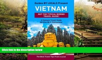 Must Have  Vietnam: By Locals - A Vietnam Travel Guide Written By A Vietnamese: The Best Travel
