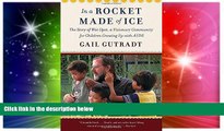 Must Have  In a Rocket Made of Ice: The Story of Wat Opot, a Visionary Community for Children