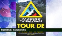 Deals in Books  100 Greatest Cycling Climbs of the Tour de France: A Cyclist s Guide to Riding the