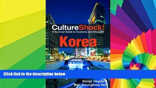 Must Have  Culture Shock! Korea: A Survival Guide to Customs and Etiquette  READ Ebook Full Ebook