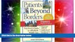 READ FULL  Patients Beyond Borders Singapore Edition: Everybody s Guide to Affordable, World-Class