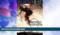 Buy NOW  Mountain Bike: Northwest Washington: A Guide to Trails   Adventure  Premium Ebooks Best