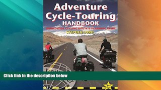 Big Sales  Adventure Cycle-Touring Handbook, 2nd: Worldwide Cycling Route   Planning Guide