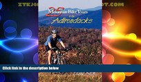 Deals in Books  25 Mountain Bike Tours in the Adirondacks (Bicycling)  READ PDF Best Seller in USA