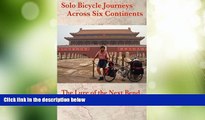 Big Sales  Solo Bicycle Journeys Across Six Continents: The Lure of the Next Bend  READ PDF Best