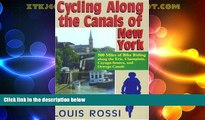 Big Sales  Cycling Along The Canals of New York:  500 Miles of Bike Riding along the Erie,