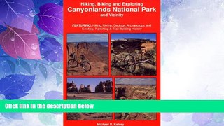 Buy NOW  Hiking, Biking and Exploring Canyonlands National Park and Vicinity : Hikng, Biking,