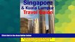 Must Have  Singapore   Kuala Lumpur Travel Guide: Attractions, Eating, Drinking, Shopping   Places