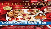 [PDF] Christmas with Southern Living 2016: The Complete Guide To Holiday Cooking And Decorati Full