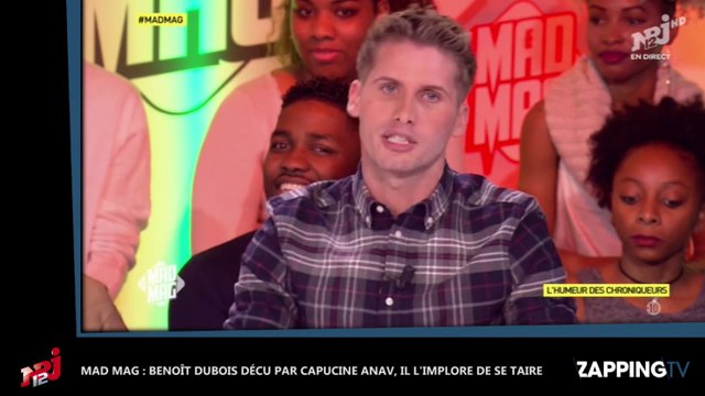 Mad Mag : Benoît Dubois déçu par Capucine Anav, il l’implore de se taire