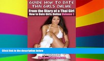 Full [PDF]  Guide How to Date Thai girls Online: From the Dairy of a Thai Girl Part 1 (How to Date