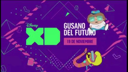 PROMO 3 "GUSANO DEL FUTURO" (NUEVA SERIE - 19-11-2016) EN DISNEY XD