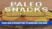 Ebook Paleo Snacks: A Paleo Snack Cookbook Full of Healthy Paleo Snack Foods Free Read
