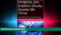 FREE DOWNLOAD  PMBOK 5th Edition Study Guide 06: Time (New PMP Exam Cram)  BOOK ONLINE