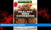 liberty book  Healthy Kids Cookbook: Over 180 Quick   Easy Gluten Free Low Cholesterol Whole Foods