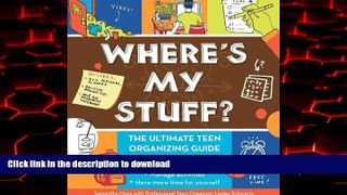 Best books  Where s My Stuff?: The Ultimate Teen Organizing Guide online to buy