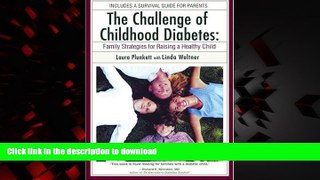 Buy books  The Challenge of Childhood Diabetes: Family Strategies for Raising a Healthy Child