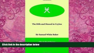 Books to Read  The Rifle and Hound in Ceylon  Full Ebooks Best Seller