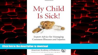 liberty books  My Child Is Sick: Expert Advice for Managing Common Illesses and Injuries online